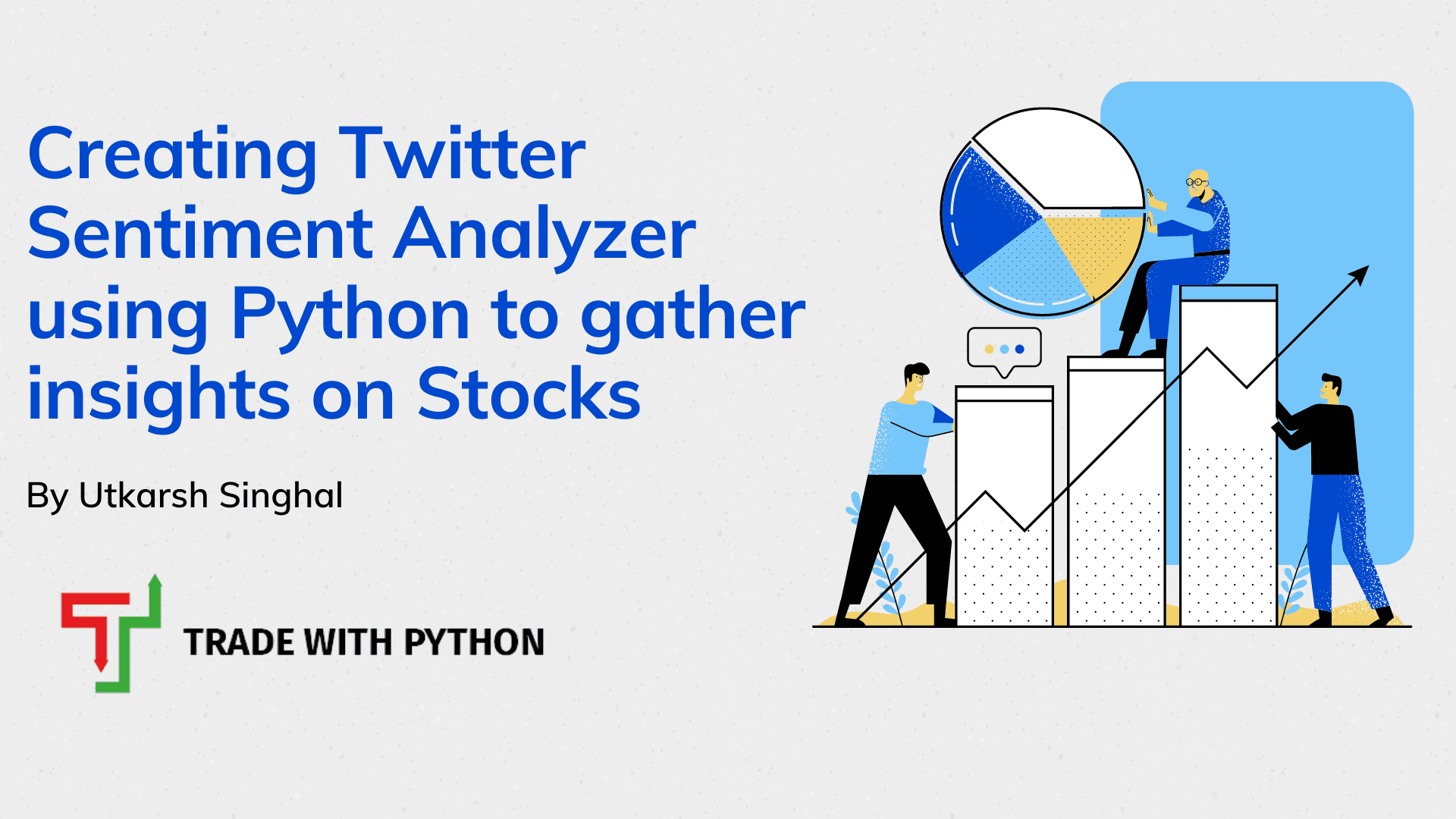 Creating Twitter Sentiment Analyzer using Python to gather insights on Stocks
